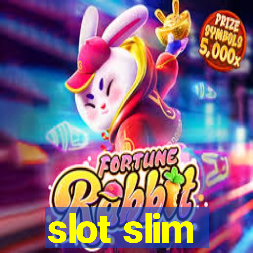 slot slim