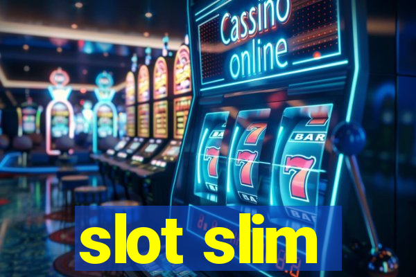 slot slim