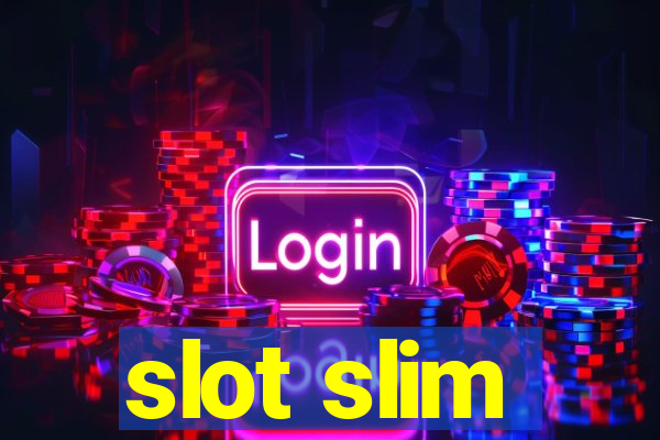 slot slim