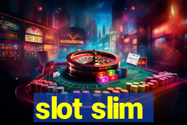 slot slim