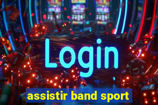 assistir band sport