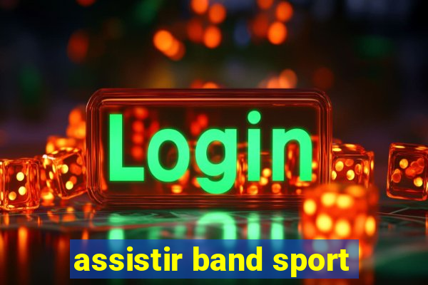 assistir band sport