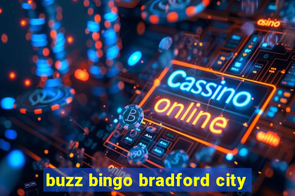 buzz bingo bradford city