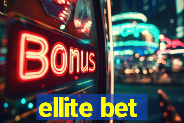 ellite bet