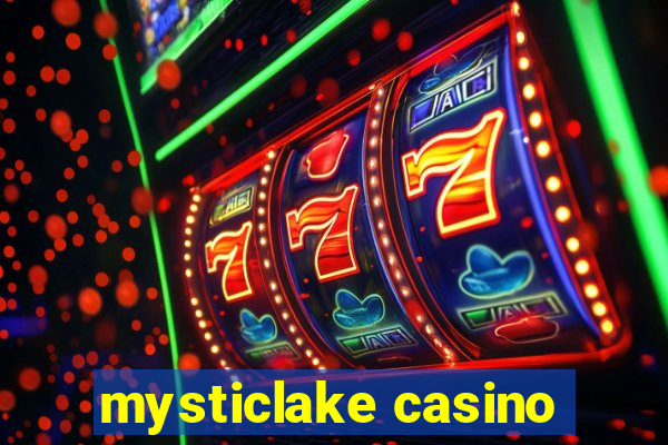 mysticlake casino