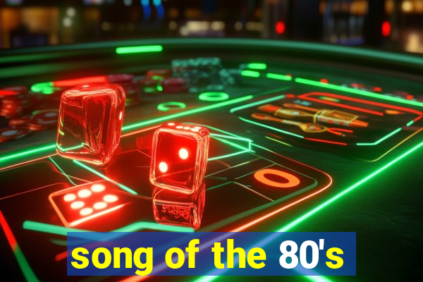 song of the 80's