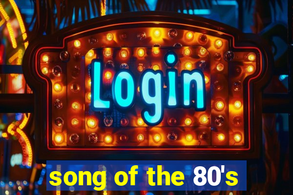 song of the 80's