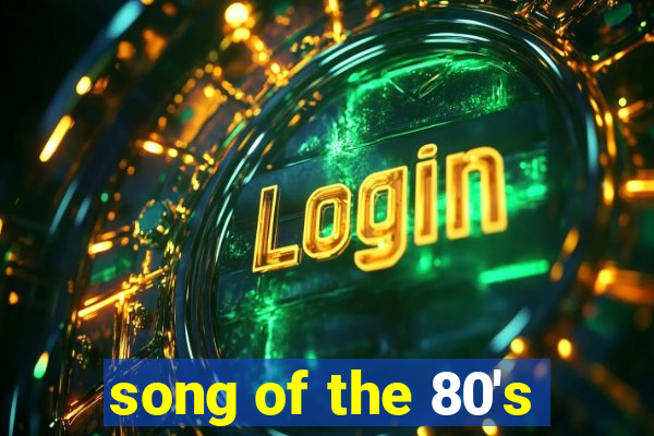 song of the 80's