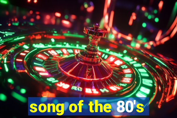 song of the 80's