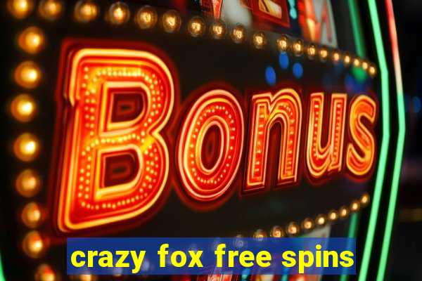 crazy fox free spins