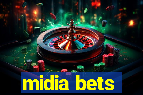 midia bets