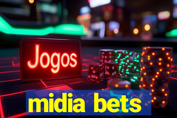 midia bets