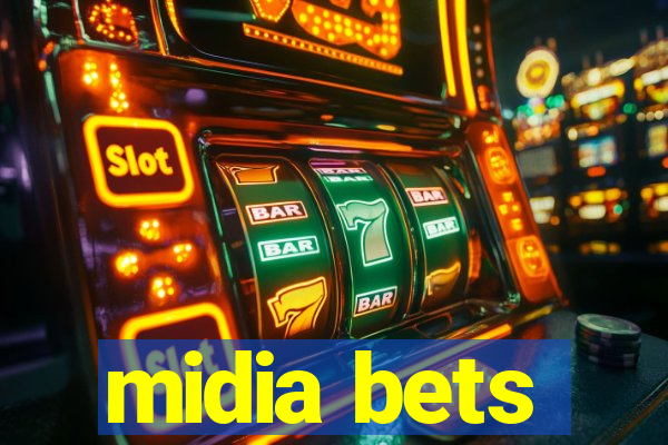 midia bets