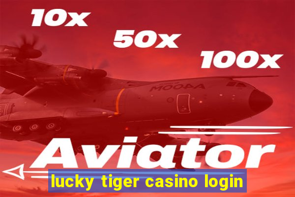 lucky tiger casino login