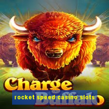 rocket speed casino slots