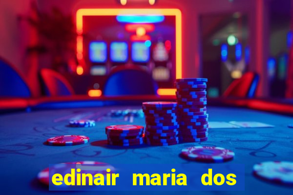 edinair maria dos santos moraes