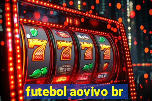 futebol aovivo br