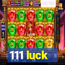 111 luck