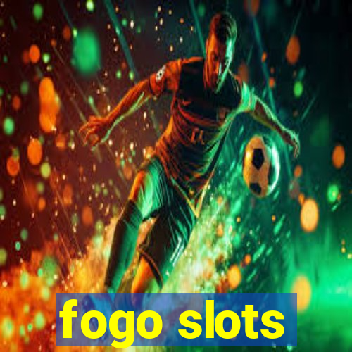 fogo slots