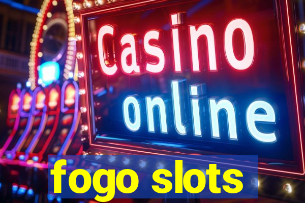 fogo slots