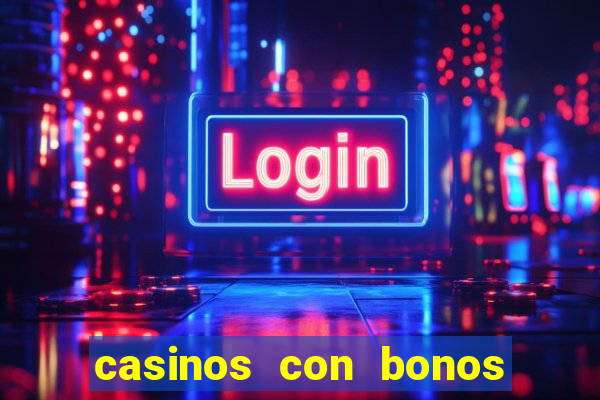 casinos con bonos sin deposito