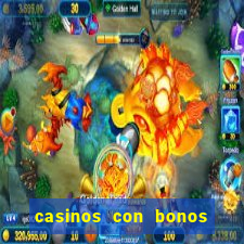 casinos con bonos sin deposito