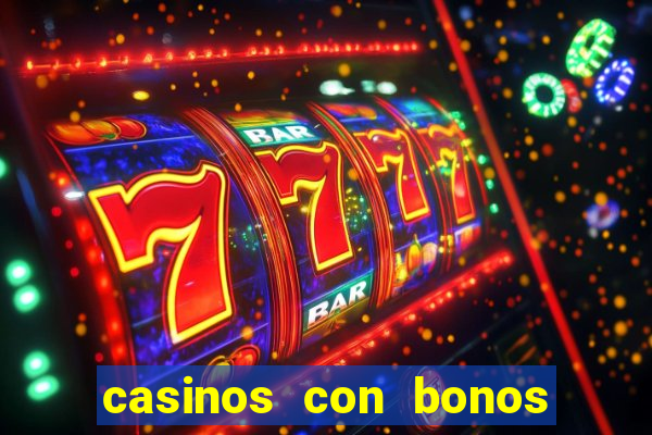 casinos con bonos sin deposito