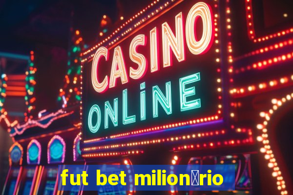 fut bet milion谩rio