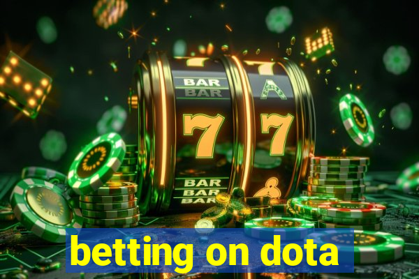 betting on dota