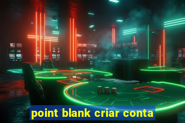 point blank criar conta