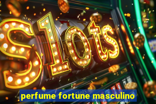 perfume fortune masculino