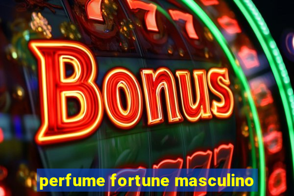 perfume fortune masculino