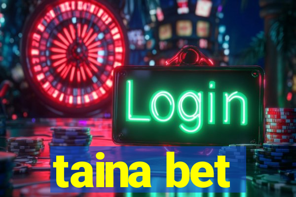 taina bet