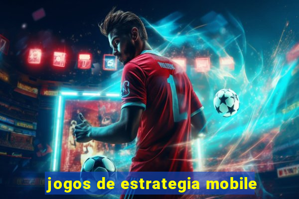 jogos de estrategia mobile