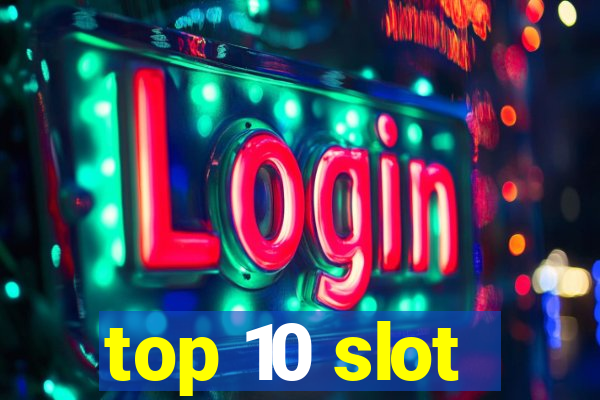 top 10 slot