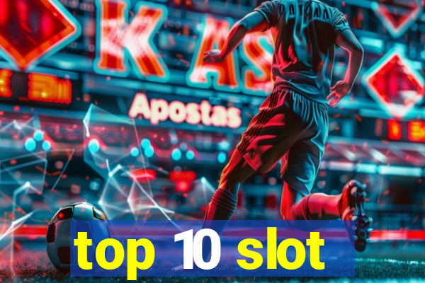 top 10 slot