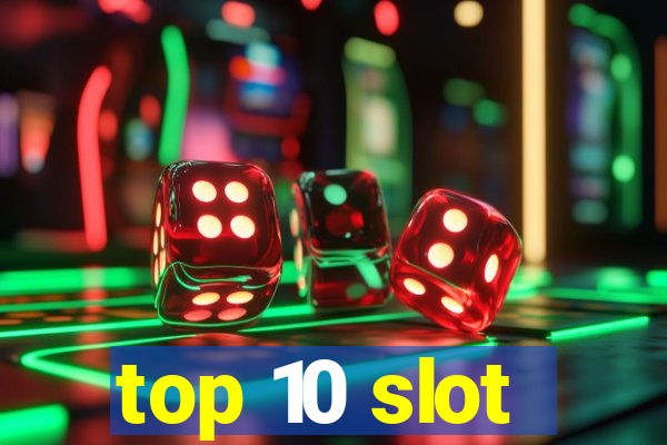 top 10 slot