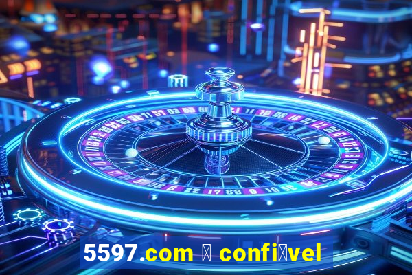 5597.com 茅 confi谩vel