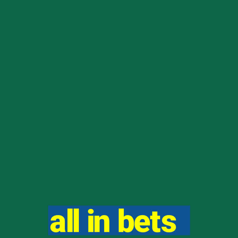 all in bets