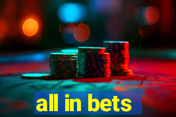 all in bets