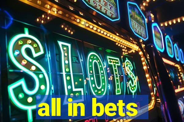 all in bets