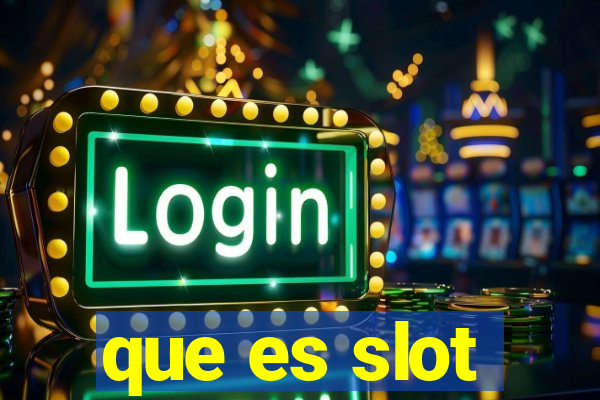 que es slot