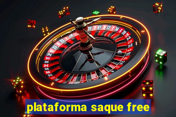 plataforma saque free