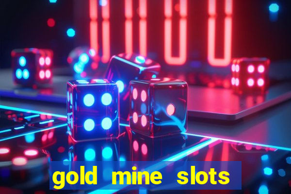 gold mine slots real money