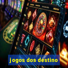 jogos dos destino