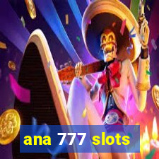 ana 777 slots