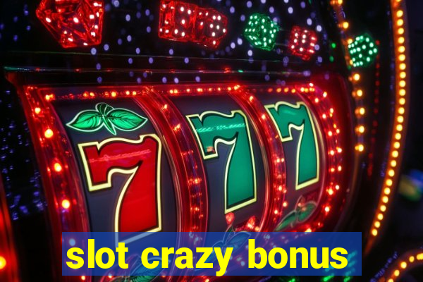 slot crazy bonus