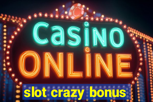 slot crazy bonus