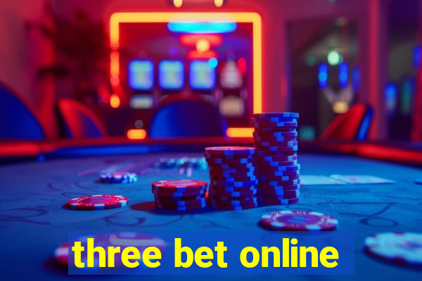 three bet online