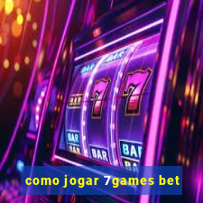 como jogar 7games bet